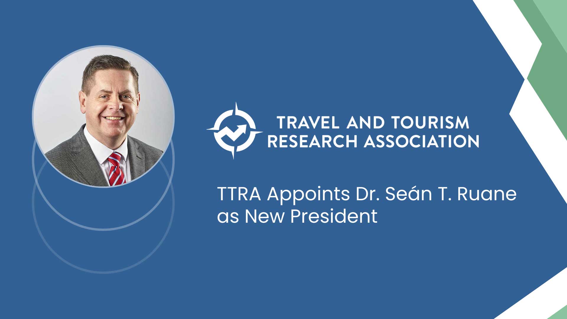 TTRA Appoints Dr. Seán T. Ruane as New President