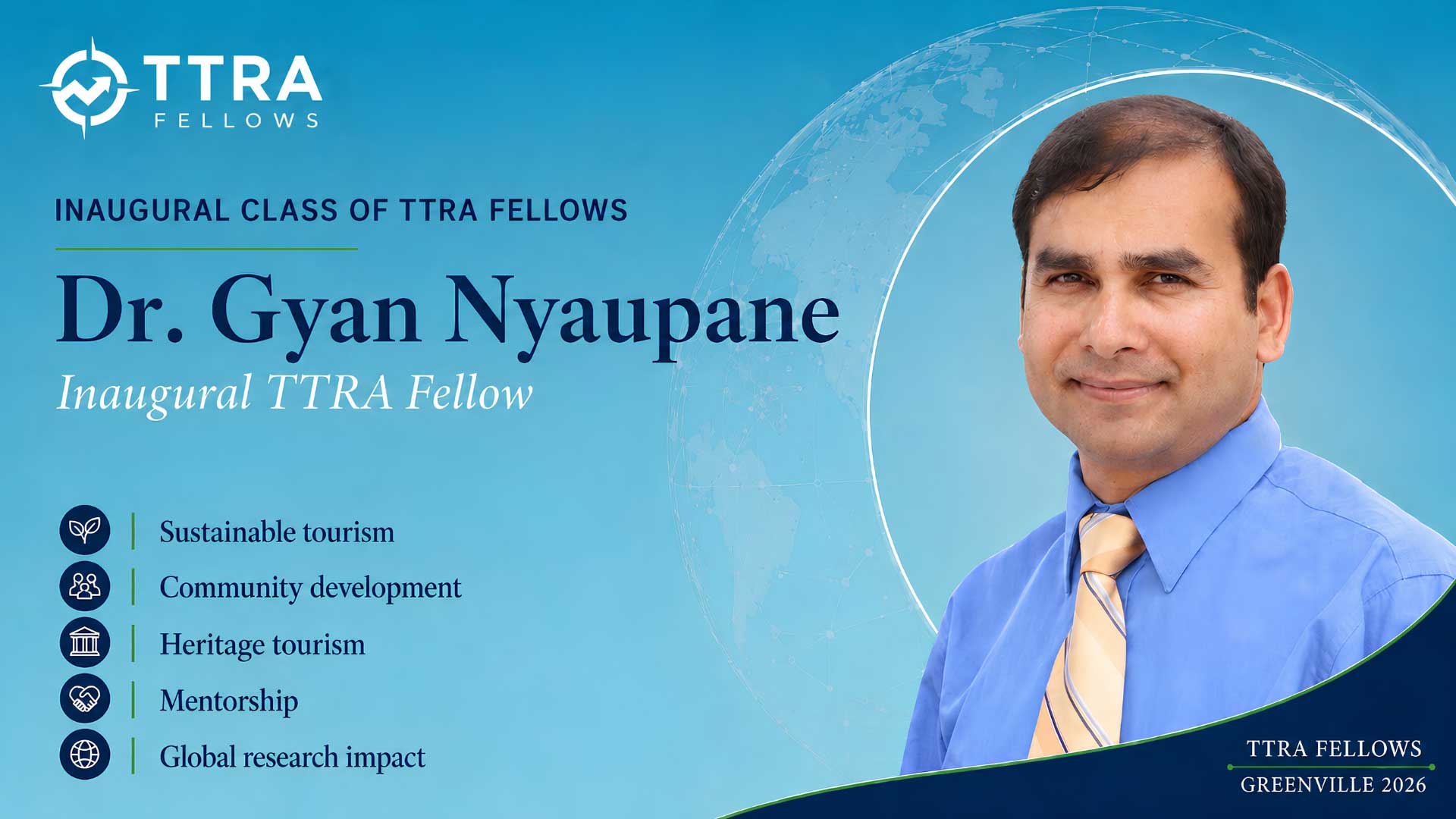 Dr. Gyan Nyaupane, Inaugural TTRA Fellow